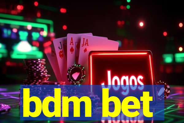 bdm bet